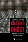 Leonard A (Rutgers Univ Cole, Leonard A. Cole, Leonard A Cole, Leonard A Cole (Rutgers Univ Usa) - Chasing The Ghost: Nobelist Fred Reines And The Neutrino