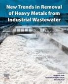 Vineet Kumar, Vineet (Assisatant Professor Kumar, Vineet (Department of Environmental Microbiology (DEM) Kumar, Kumar Vineet, Maulin P. Shah, Maulin (Researcher P Shah... - New Trends in Removal of Heavy Metals from Industrial Wastewater