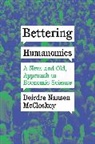 Deirdre Nansen McCloskey - Bettering Humanomics