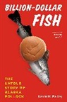 Kevin M Bailey, Kevin M. Bailey, Bailey Kevin M. - Billion-Dollar Fish