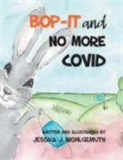 Jessica J. Wohlgemuth, Jessica J. Wohlgemuth - Bop-It and No More Covid
