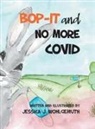 Jessica J. Wohlgemuth, Jessica J. Wohlgemuth - Bop-It and No More Covid