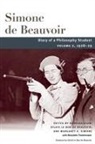 Simone Beauvoir, Simone de Beauvoir, Sylvie le Bon de Beauvoir, Barbara Klaw, Margaret A Simons, Margaret A. Simons... - Diary of a Philosophy Student
