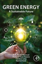 Shahjadi Hisan Farjana, Shahjadi Hisan (Post-doctoral Research Fellow Farjana, Nazmul Huda, Nazmul (Senior Lecturer Huda, Candace Lang, Candace (Professor Lang... - Green Energy
