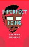 Stephen Ochieng - Imperfect Being: My journey of self-discovery