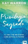 Kay Warren - El Privilegio Sagrado