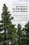 Richard Stephen Felger, Xavier Raj Herbst Khera, Kelly Kindscher, James Thomas Verrier - Field Guide to the Trees of the Gila Region of New Mexico