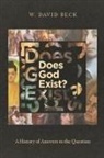 W David Beck, W. DAVID BECK - Does God Exist?