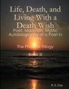 R. E. Day - Life, Death, and Living With a Death Wish