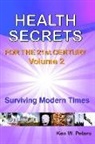 Ken W. Peters - Health Secrets For The 21st Century: Volume 2: Surviving Modern Times
