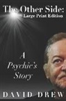 David Drew - The Other Side: a Psychic's Story: Large Print Edition