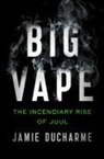 JAMIE DUCHARME - Big Vape