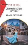 Clare Connelly - Cinderella's Night in Venice