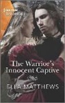Ella Matthews - The Warrior's Innocent Captive