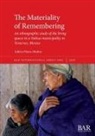 Julieta Flores-Muñoz - The Materiality of Remembering