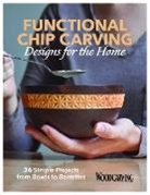 Editors of Woodcarving Illustrated - Functional Chip Carving