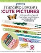 Suzanne McNeill, McNeill Suzanne - Making Friendship Bracelets with Cute Pictures