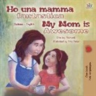 Shelley Admont, Kidkiddos Books - My Mom is Awesome (Italian English Bilingual Book for Kids)