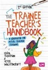 Carol Thompson, Carol Wolstencroft Thompson, Peter Wolstencroft, Carol Thompson - Trainee Teacher''s Handbook