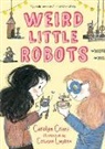 Carolyn Crimi, Carolyn/ Luyken Crimi, Corinna Luyken, Corinna Luyken - Weird Little Robots