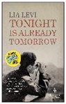 Lia Levi, Levi Lia - Tonight is Already Tomorrow