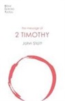 John Stott, John (Author) Stott, STOTT JOHN - THE MESSAGE OF 2 TIMOTHY
