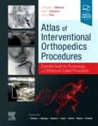 John Pitts, Walter Sussman, Williams, John Pitts, Pitts John, Walter Sussman... - Atlas of Interventional Orthopedics Procedures