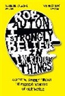 Rob Auton, Auton Rob - I Strongly Believe in Incredible Things