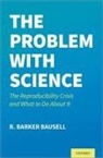 R. Barker Bausell, R. Barker (Professor Emeritus Bausell - Problem With Science