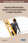 Daisy Indira Barron, Daisy Indira Barrón - Hispanic Women/Latina Leaders Overcoming Barriers in Higher Education