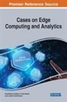 Paranthaman Ambika, A. Cecil Donald, A. Dalvin Vinoth Kumar - Cases on Edge Computing and Analytics