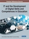 Miltiadis D. Lytras, Patricia Ordonez De Pablos, Patricia Ordóñez de Pablos, Xi Zhang - IT and the Development of Digital Skills and Competences in Education