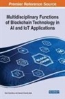 Ganesh Chandra Deka, Niaz Chowdhury - Multidisciplinary Functions of Blockchain Technology in AI and IoT Applications