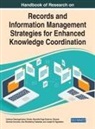 Collence Takaingenhamo Chisita, Oluwole Olumide Durodolu, Rexwhite Tega Enakrire, Joseph M. Ngoaketsi, Vusi Wonderboy Tsabedze - Handbook of Research on Records and Information Management Strategies for Enhanced Knowledge Coordination