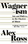 Alex Ross, Ross Alex - Wagnerism