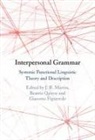 J. R. (University of Sydney) Quiroz Martin, Giacamo Figueredo, Giacomo Figueredo, J. R. Martin, J. R. (University of Sydney) Martin, Martin J. R.... - Interpersonal Grammar