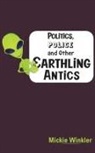 MICKIE WINKLER - Politics, Police and Other Earthling Antics