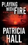 Patricia Hall - Playing With Fire