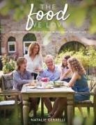 Natalie Gerrelli - The Food We Love: Home-Cooked, Nourishing Food at the Heart of Family Life