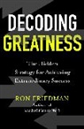 Ron Friedman, Friedman Ron, Ron Friedman - Decoding Greatness