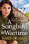 Karen Dickson, Dickson Karen, Karen Dickson - A Songbird in Wartime