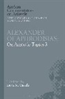 Laura M Castelli, CASTELLI LAURA M, Laura M. Castelli - Alexander of Aphrodisias: On Aristotle Topics 3