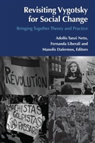 Manoli Dafermos, Manolis Dafermos, Silvia Grinberg, Michalis Kontopodis, Fernand Liberali, Fernanda Liberali... - Revisiting Vygotsky for Social Change