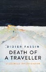Fassin, Didier Fassin - Death of a Traveller - A Counter Investigation