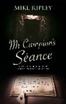 Myrna Daitz, Mike Ripley, Mike (Contributor) Ripley, Ripley Mike - Mr Campion''s Seance
