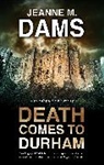 Jeanne M. Dams - Death Comes to Durham