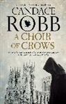 Candace Robb, Robb Candace - Choir of Crows