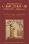 Marianne Ailes, Professor Marianne Ailes, Phillipa Hardman - The Legend of Charlemagne in Medieval England