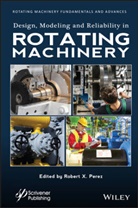 William D Marscher, William D. Marscher, R Perez, Robert Perez, Robert X Perez, Robert X. Perez... - Design, Modeling and Reliability in Rotating Machinery