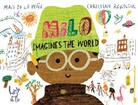 Matt De La Pena, Christian Robinson - Milo Imagines The World